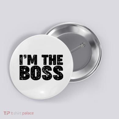 Im The Boss Button