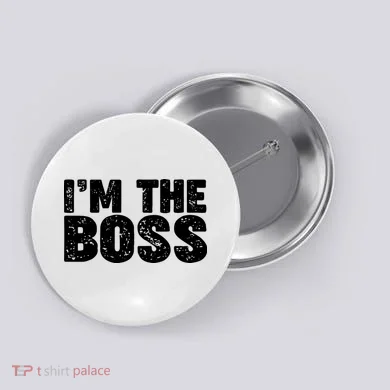 Im The Boss Button