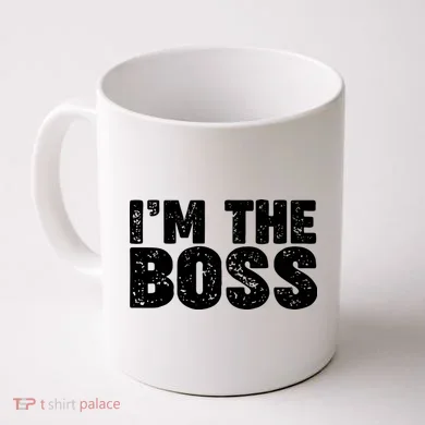 Im The Boss Coffee Mug