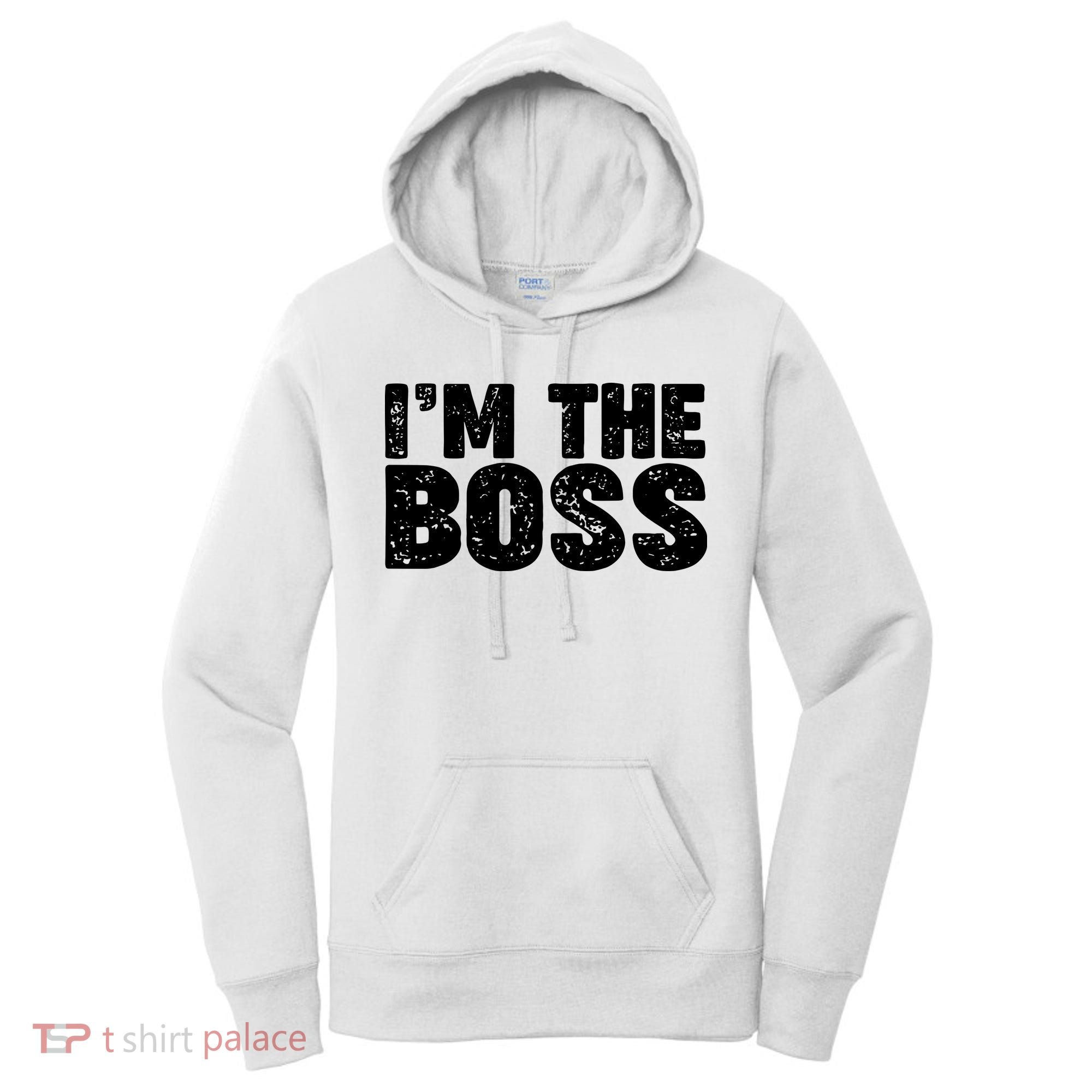 Im The Boss Women's Hoodie