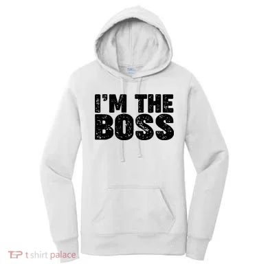 Im The Boss Women's Hoodie