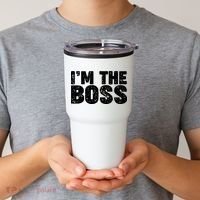 Im The Boss Tumbler thumb 2