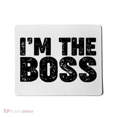 Im The Boss Mousepad