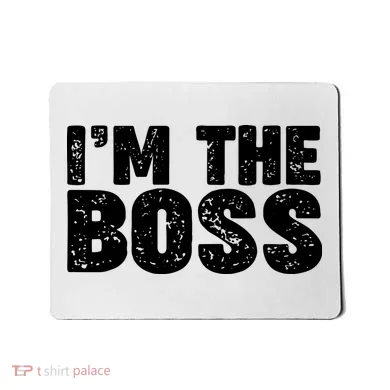 Im The Boss Mousepad