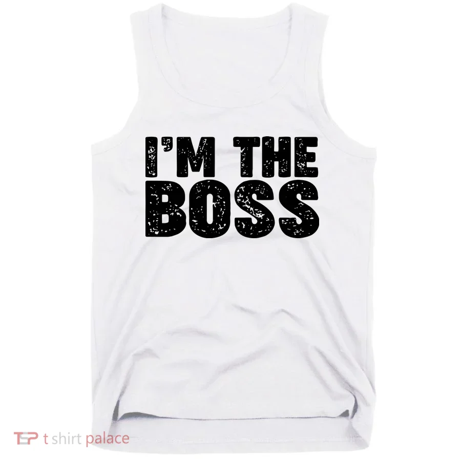 Im The Boss Tank Top