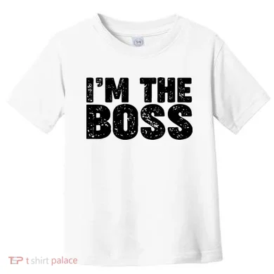Im The Boss Toddler T-Shirt