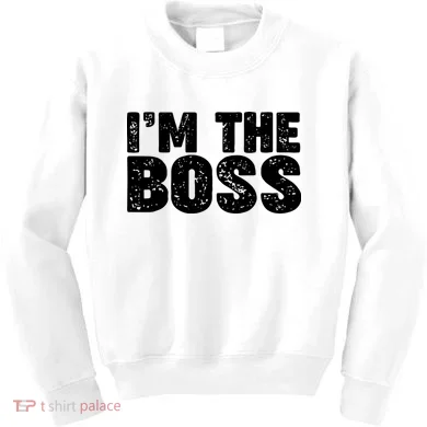 Im The Boss Kids Sweatshirt