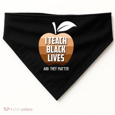 I Teach Black Lives And They Matter USA-Made Doggie Bandana