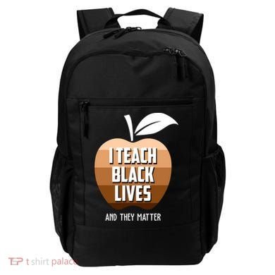 I Teach Black Lives And They Matter Backpack