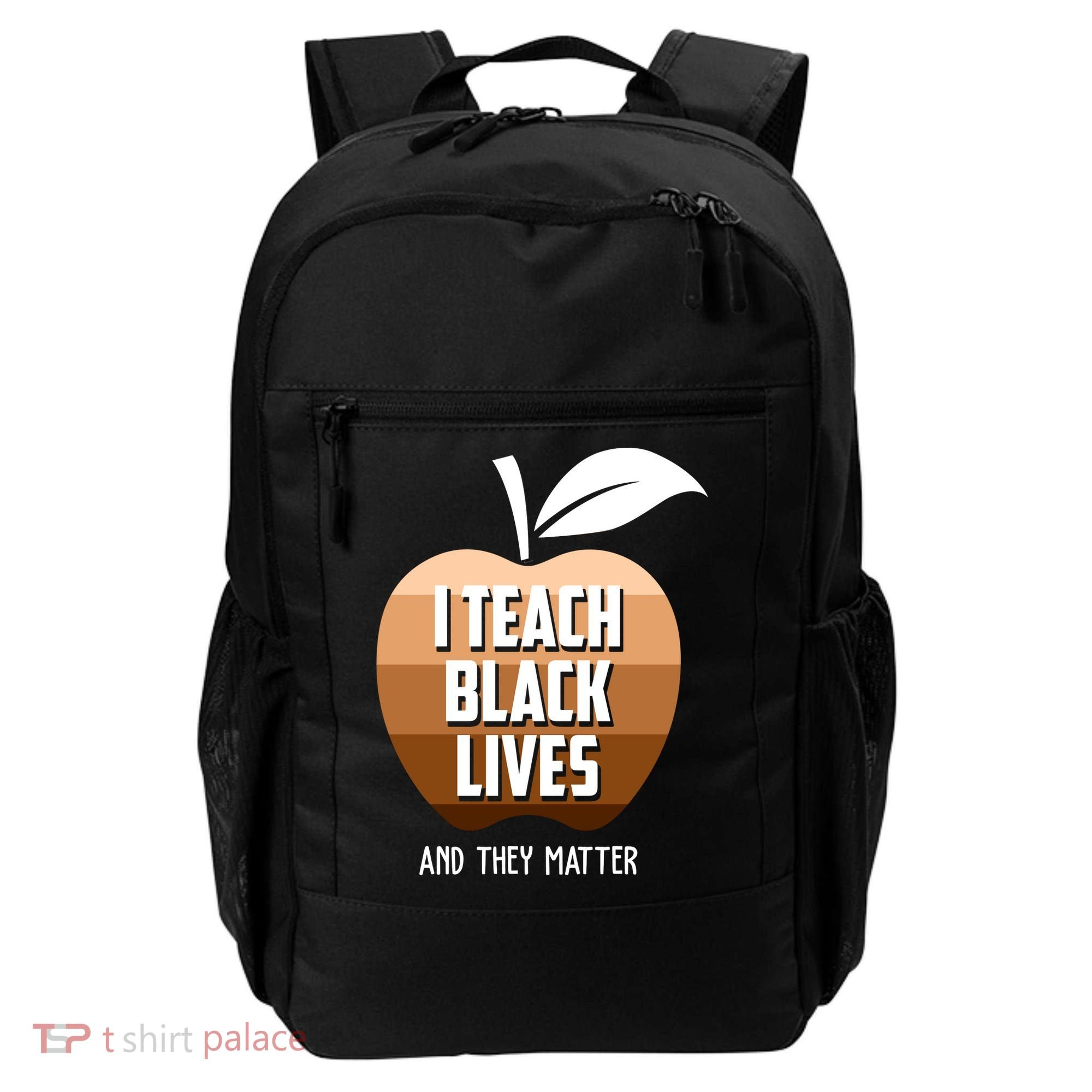 I Teach Black Lives And They Matter Backpack