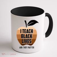 I Teach Black Lives And They Matter Coffee Mug thumb 1
