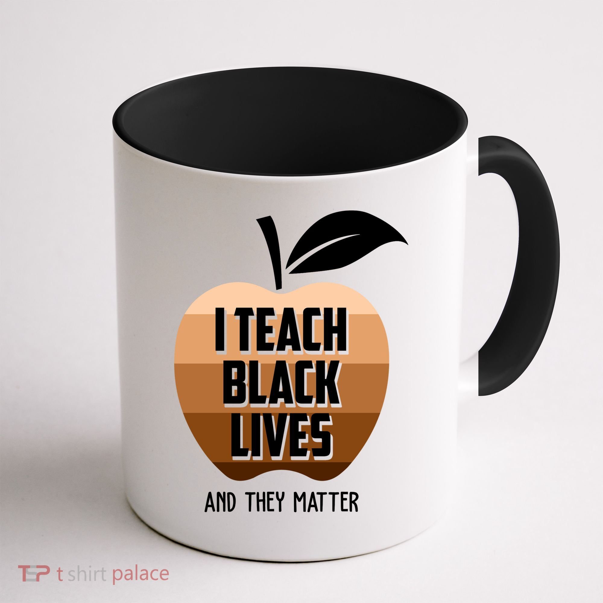 I Teach Black Lives And They Matter Coffee Mug