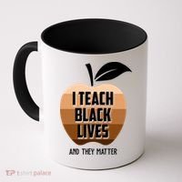 I Teach Black Lives And They Matter Coffee Mug thumb 0