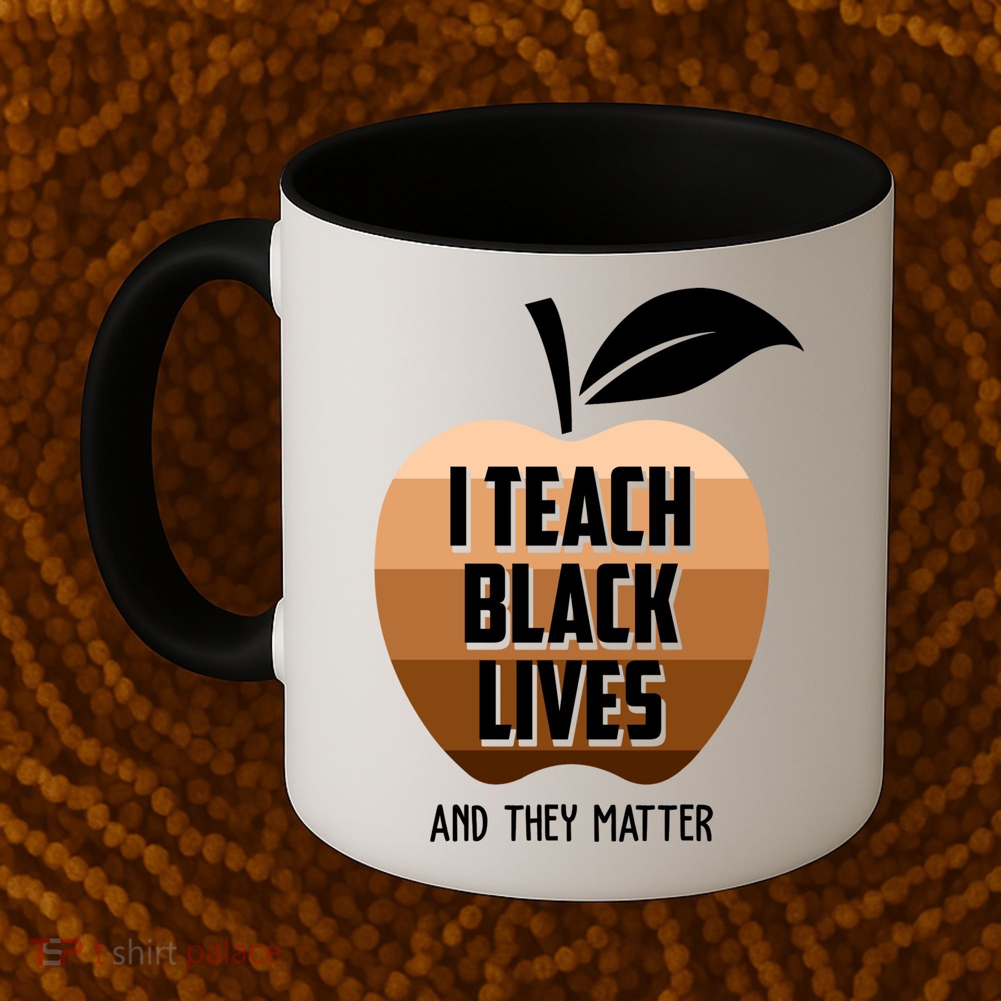 I Teach Black Lives And They Matter Coffee Mug