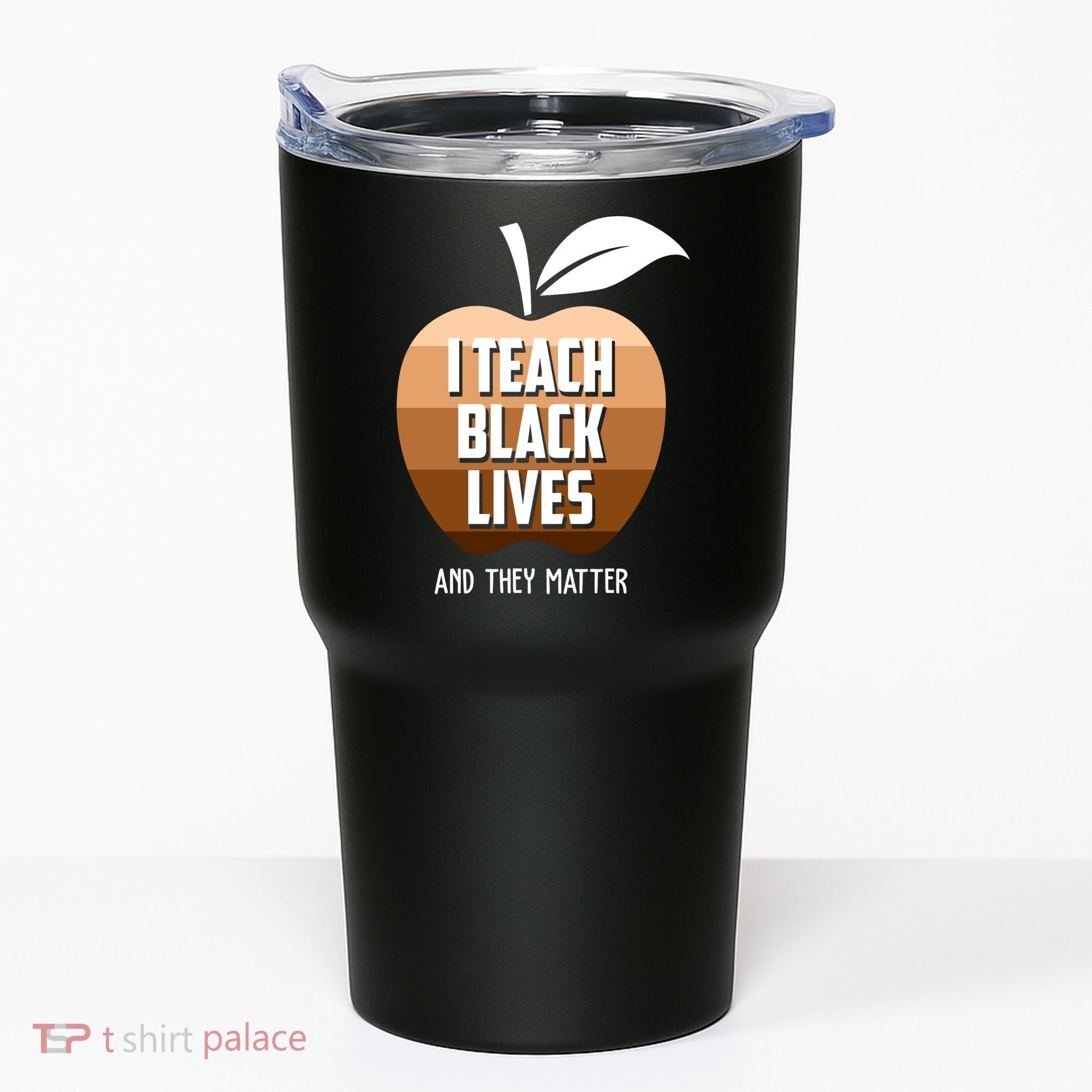 I Teach Black Lives And They Matter Tumbler
