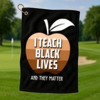 I Teach Black Lives And They Matter Golf Towel thumb 1