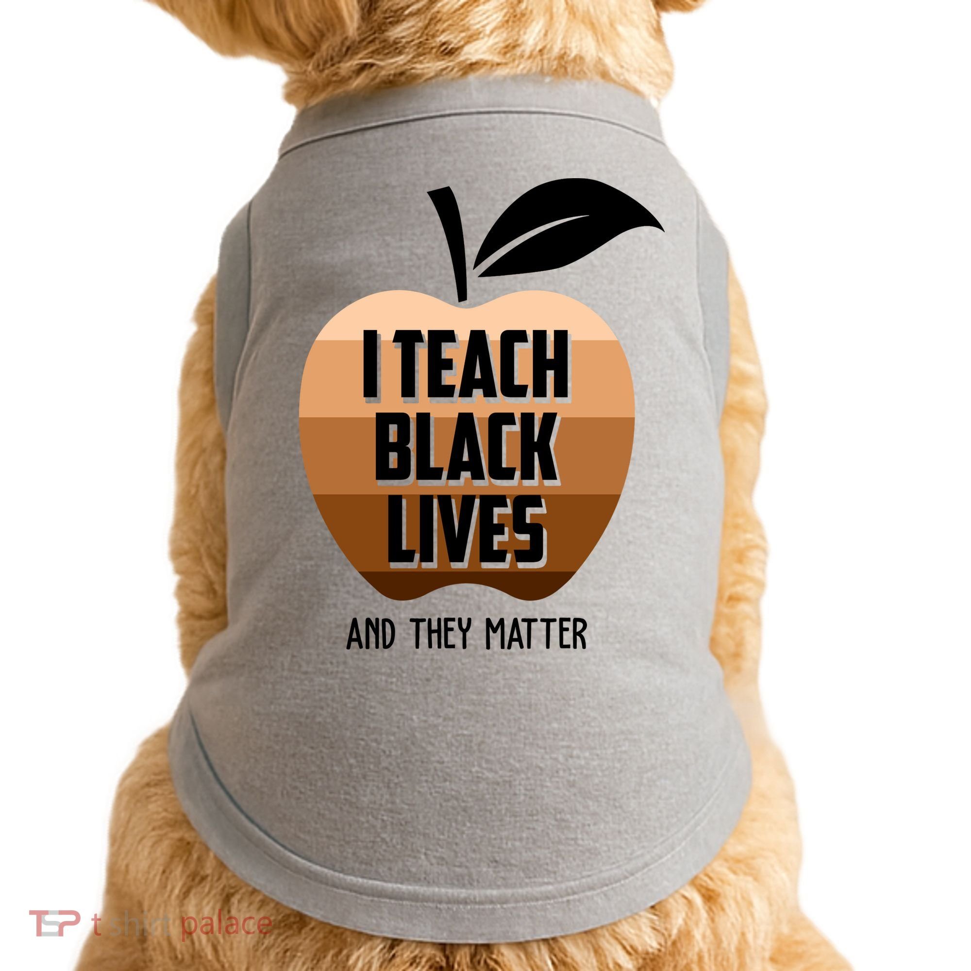 I Teach Black Lives And They Matter Doggie Tank