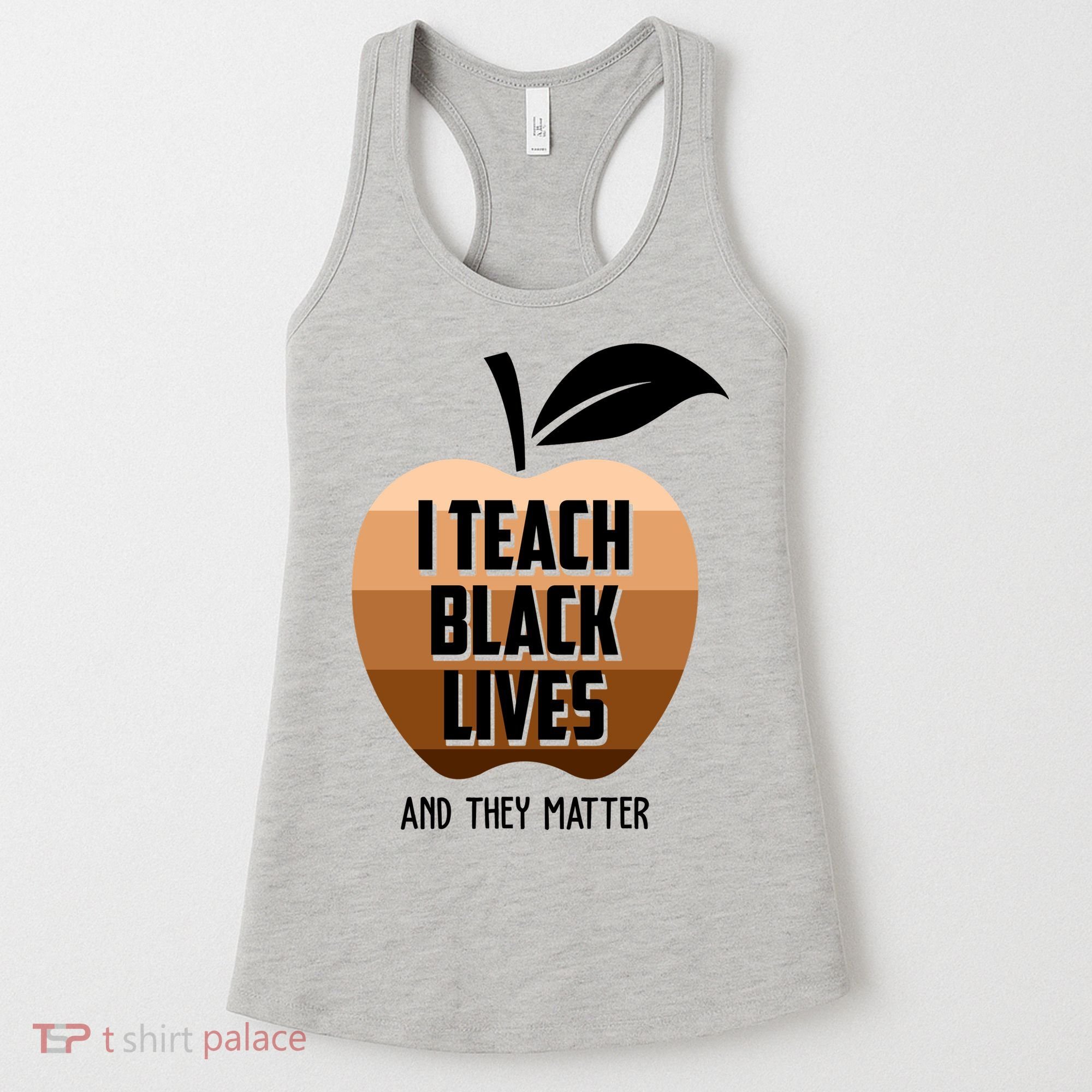 I Teach Black Lives And They Matter Women's Tank Top