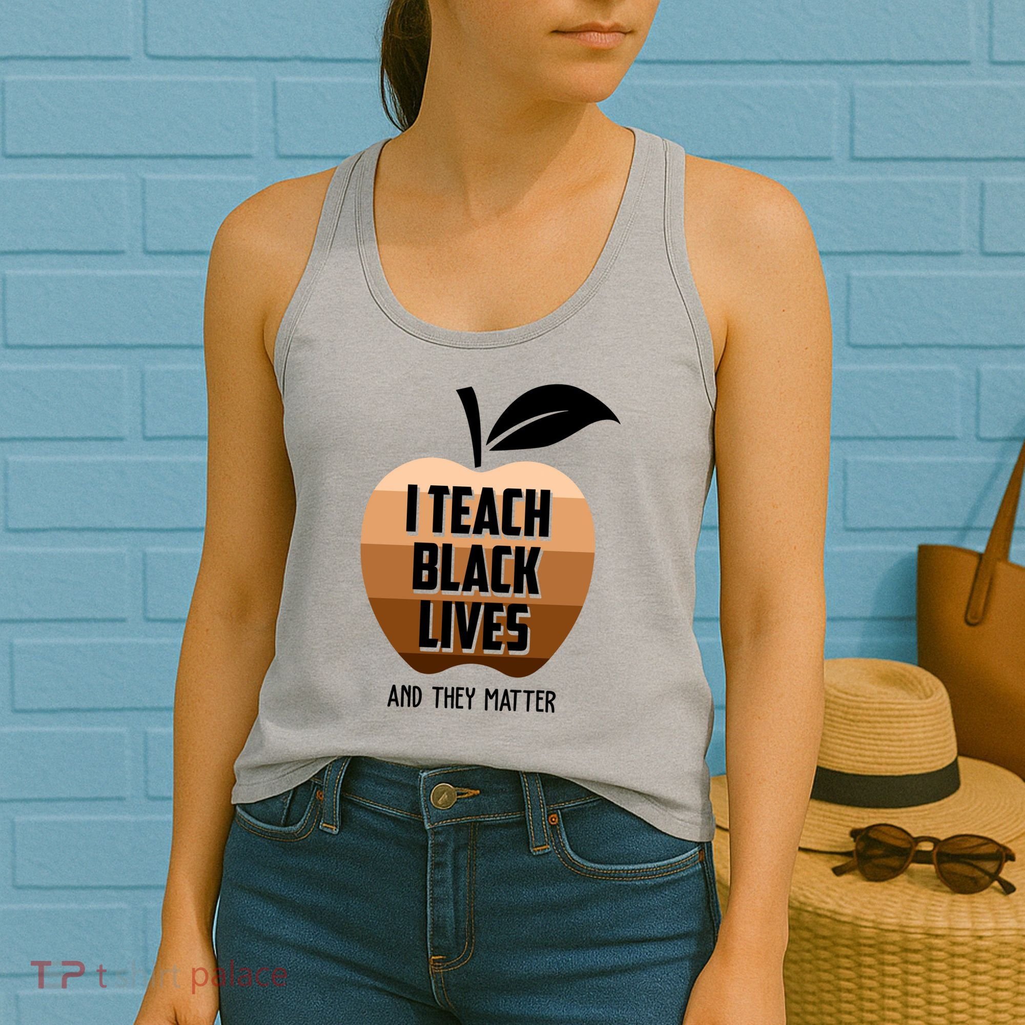 I Teach Black Lives And They Matter Women's Tank Top