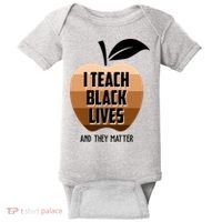 I Teach Black Lives And They Matter Baby Bodysuit thumb 0