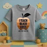 I Teach Black Lives And They Matter Toddler T-Shirt thumb 3