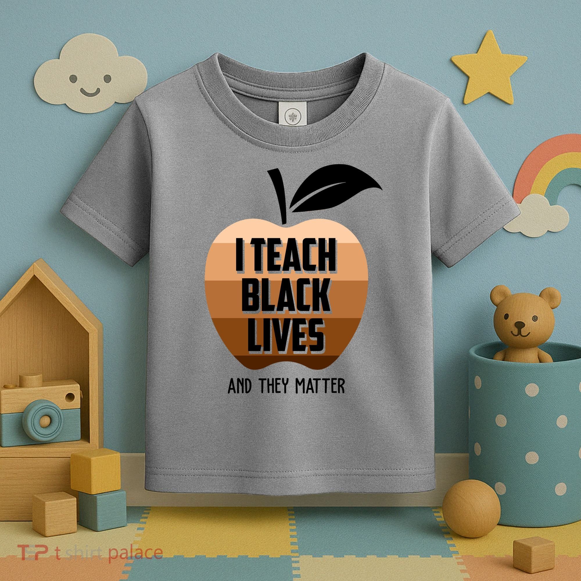 I Teach Black Lives And They Matter Toddler T-Shirt