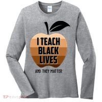 I Teach Black Lives And They Matter Women's Long Sleeve Shirt thumb 0