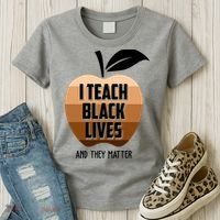 I Teach Black Lives And They Matter Women's T-Shirt thumb 3