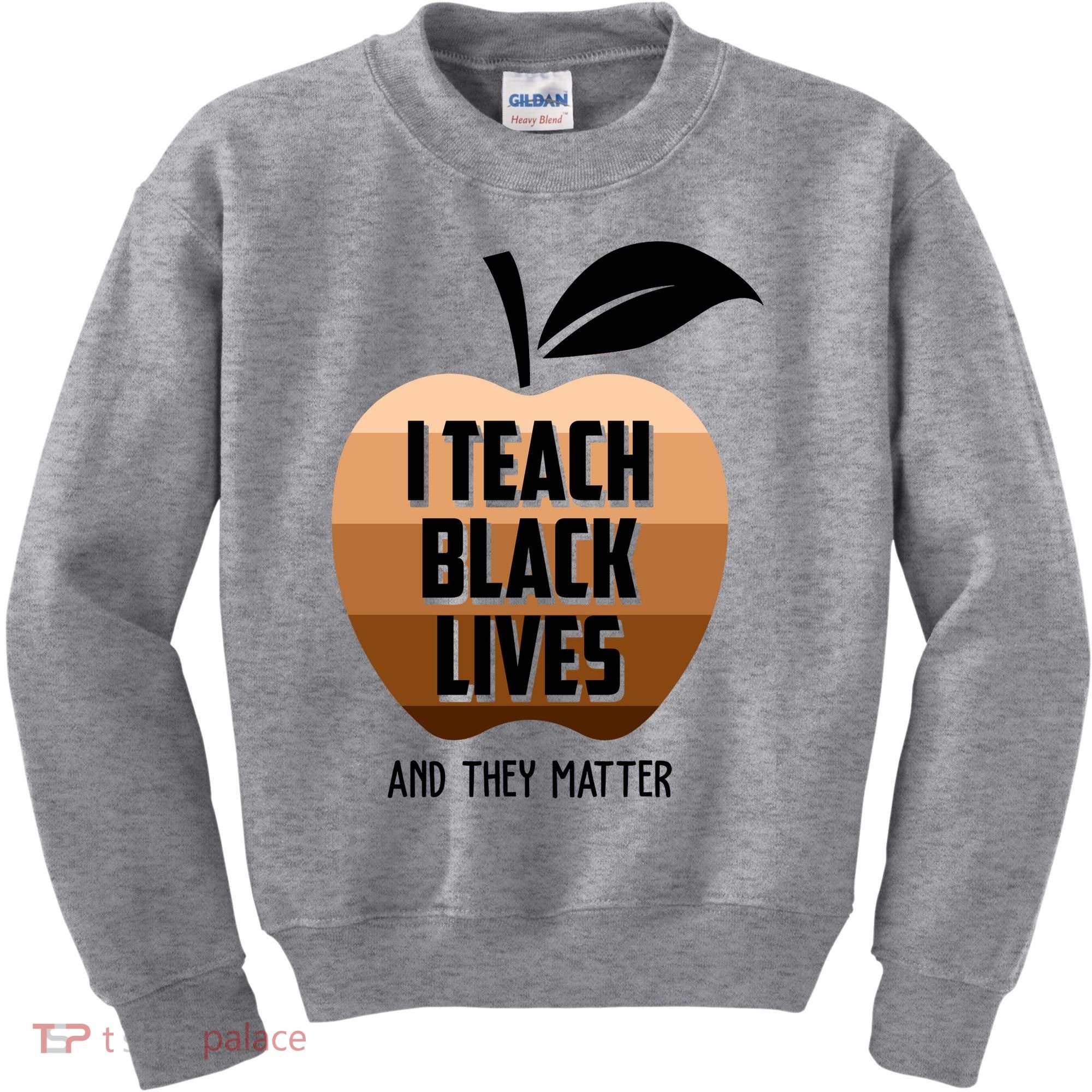 I Teach Black Lives And They Matter Kids Sweatshirt