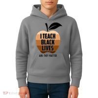 I Teach Black Lives And They Matter Kids Hoodie thumb 4