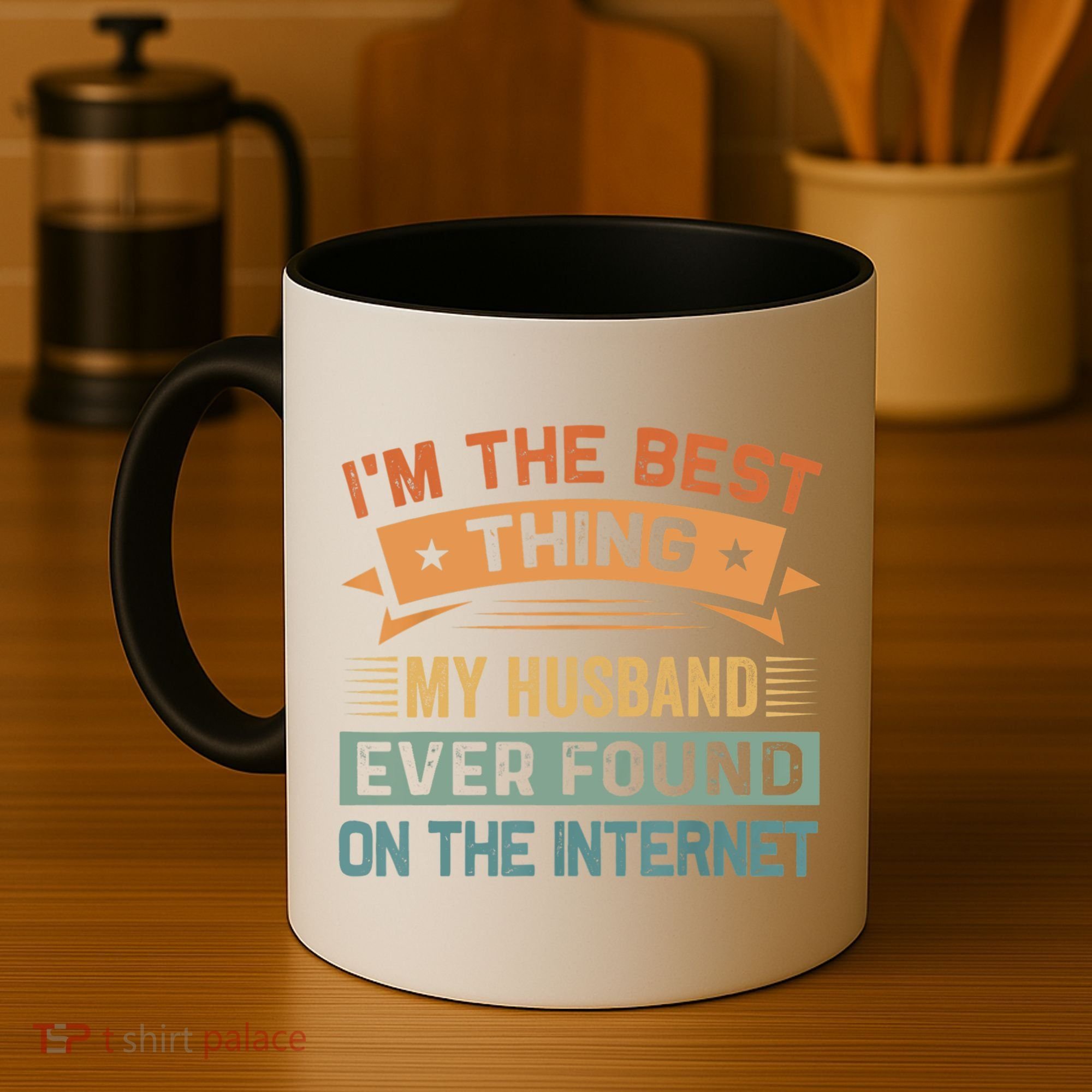 I'm The Best Thing My Husband Ever Found On The Internet Gift Coffee Mug
