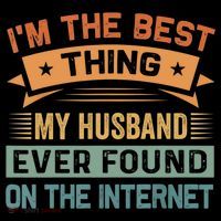 I'm The Best Thing My Husband Ever Found On The Internet Gift Coffee Mug thumb 5