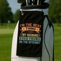I'm The Best Thing My Husband Ever Found On The Internet Gift Golf Towel thumb 2