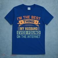 I'm The Best Thing My Husband Ever Found On The Internet Gift T-Shirt thumb 5