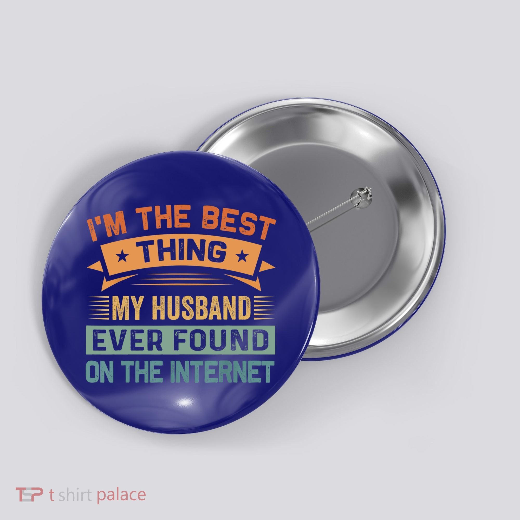 I'm The Best Thing My Husband Ever Found On The Internet Gift Button