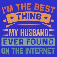 I'm The Best Thing My Husband Ever Found On The Internet Gift Mousepad thumb 1