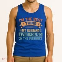 I'm The Best Thing My Husband Ever Found On The Internet Gift Tank Top thumb 3