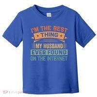 I'm The Best Thing My Husband Ever Found On The Internet Gift Toddler T-Shirt thumb 0