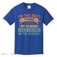 I'm The Best Thing My Husband Ever Found On The Internet Gift Kids T-Shirt thumb 0