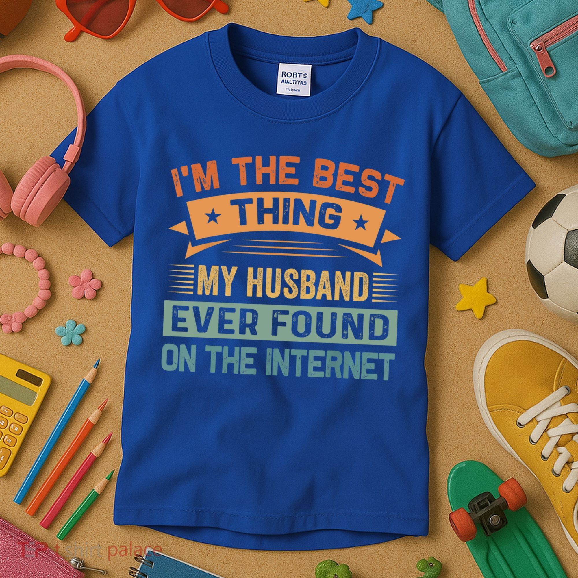 I'm The Best Thing My Husband Ever Found On The Internet Gift Kids T-Shirt