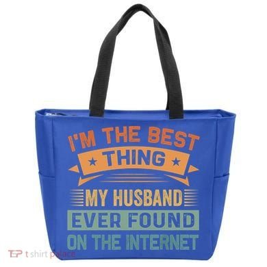 I'm The Best Thing My Husband Ever Found On The Internet Gift Tote Bag