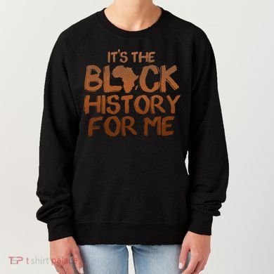 It's The Black History For Me Women's Sweatshirt