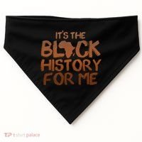 It's The Black History For Me USA-Made Doggie Bandana thumb 0