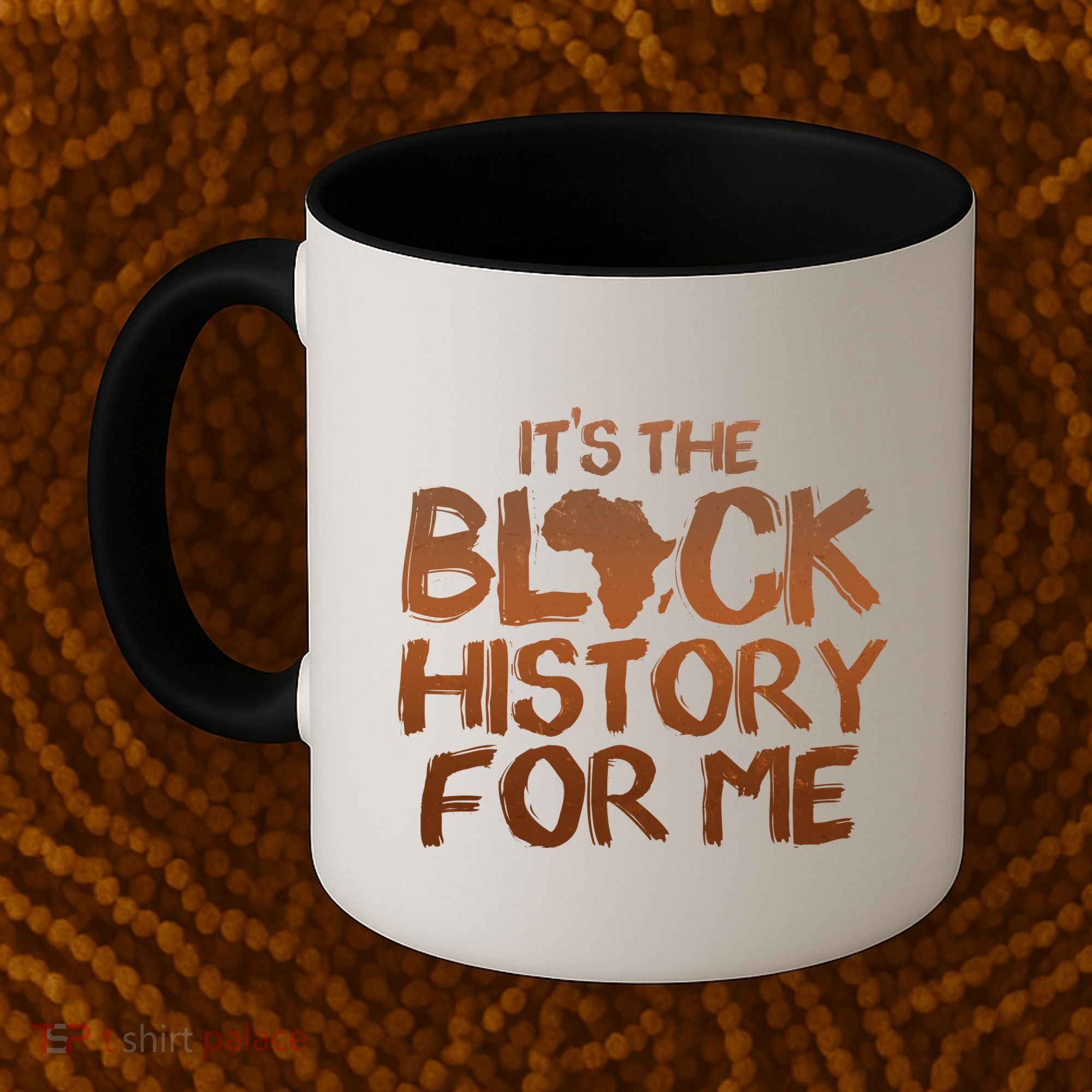 It's The Black History For Me Coffee Mug