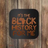 It's The Black History For Me Coaster thumb 0