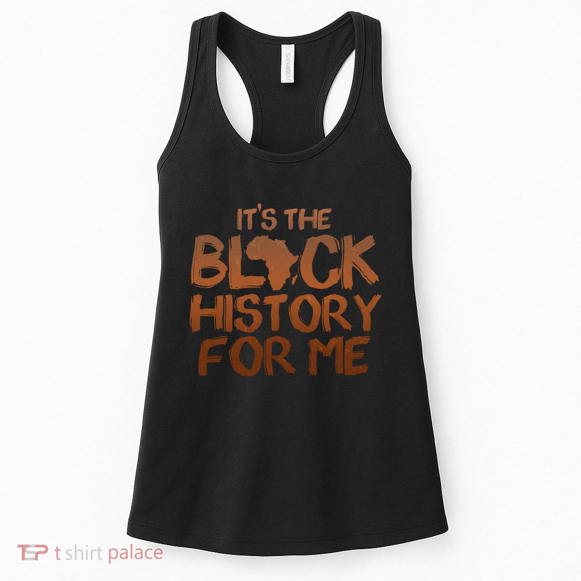 It's The Black History For Me Women's Tank Top