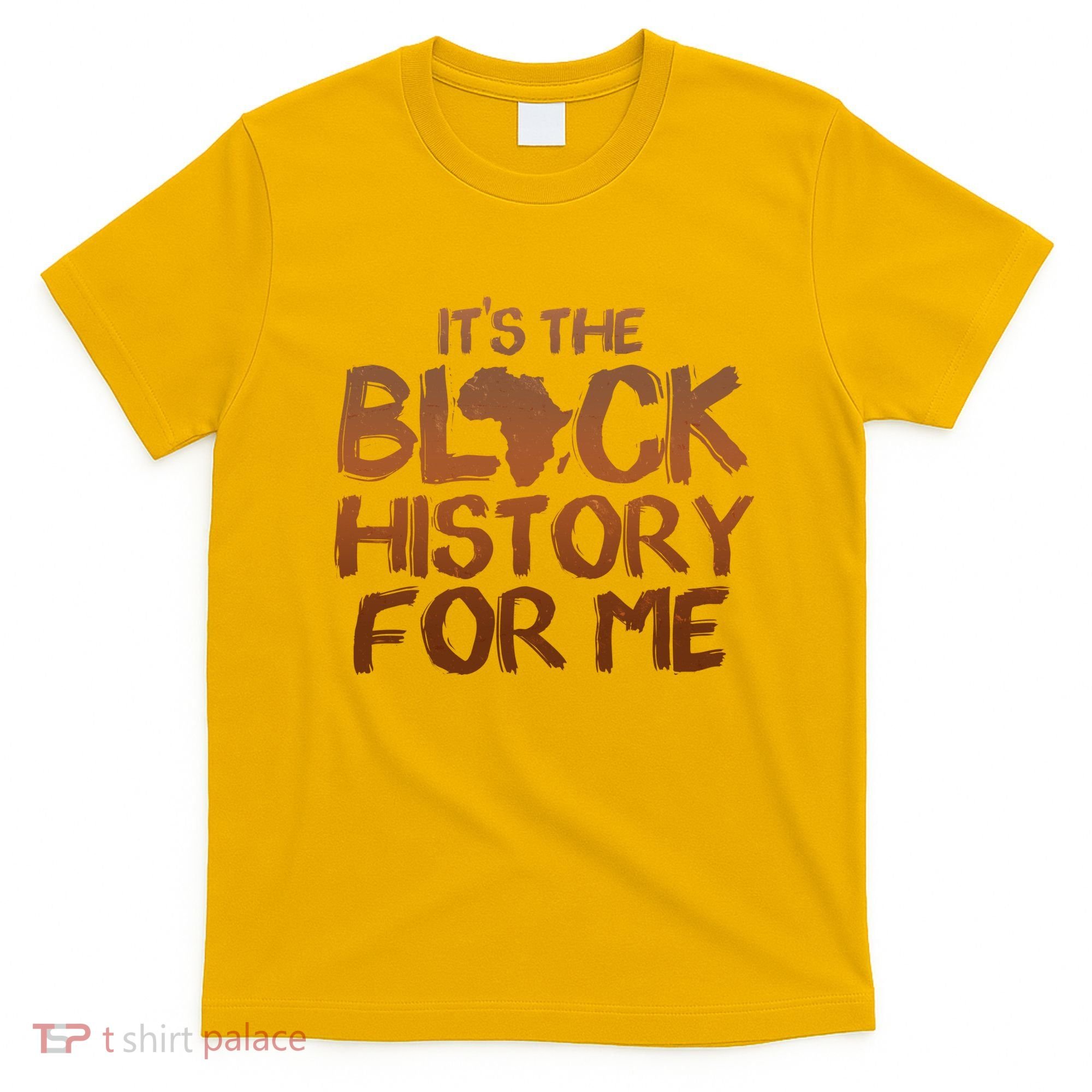 It's The Black History For Me T-Shirt