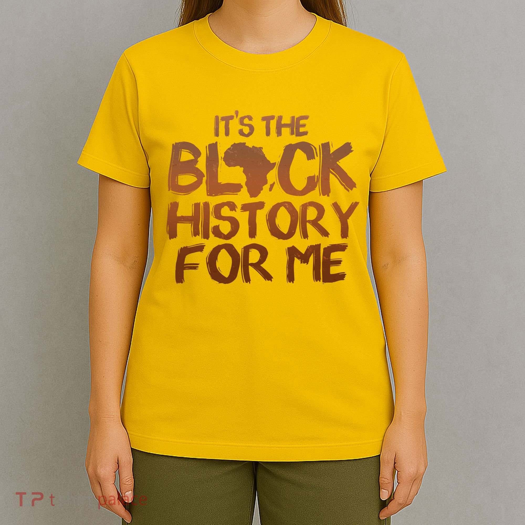 It's The Black History For Me T-Shirt