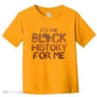 It's The Black History For Me Toddler T-Shirt thumb 0