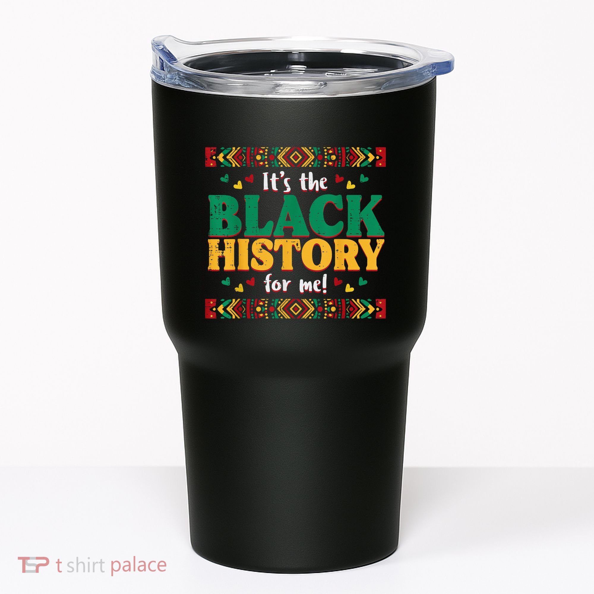 Its The Black History For Me African American Tumbler